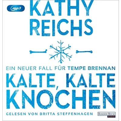 Abbildung von Kalte, kalte Knochen: Ein neuer Fall für Tempe Brennan (Die Romane, Band 21)