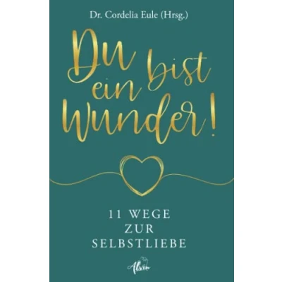 Abbildung von Du bist ein Wunder!: 11 Wege zur Selbstliebe