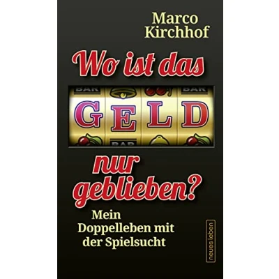 Abbildung von Wo ist das Geld nur geblieben?: Mein Doppelleben mit der Spielsucht