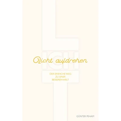 Abbildung von Licht aufdrehen: Der einfache Weg zu einer besseren Welt