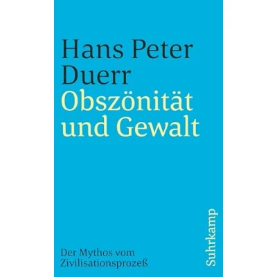 Abbildung von Der Mythos vom Zivilisationsprozeß: Band 3: Obszönität und Gewalt (Der Zivilisationsprozess)