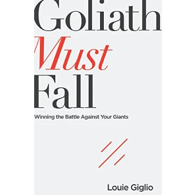 Abbildung von Goliath Must Fall: Winning the Battle Against Your Giants