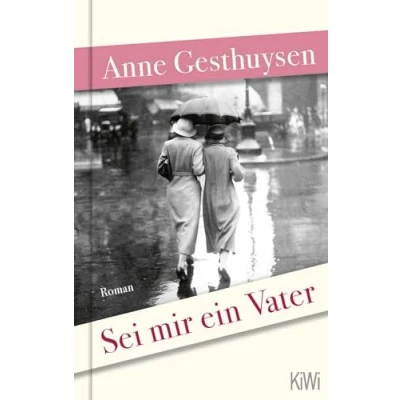 Abbildung von Sei mir ein Vater: Roman (KiWi Geschenkbuch im Kleinformat)