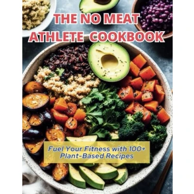 Abbildung von The No Meat Athlete Cookbook : Fuel Your Fitness with 100+ Plant Based Recipes