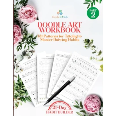 Abbildung von Doodle Art Workbook: 131 Patterns for Tracing to Master Drawing Habits. 21 Day Habit Builder (Doodle Practice Workbooks, Band 2)