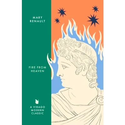 Abbildung von Fire from Heaven: A Novel of Alexander the Great: Virago Modern Classic (Virago Classics)