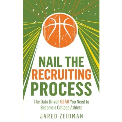 Abbildung von Nail The Recruiting Process: Data Driven GEAR You Need to Become a College Athlete