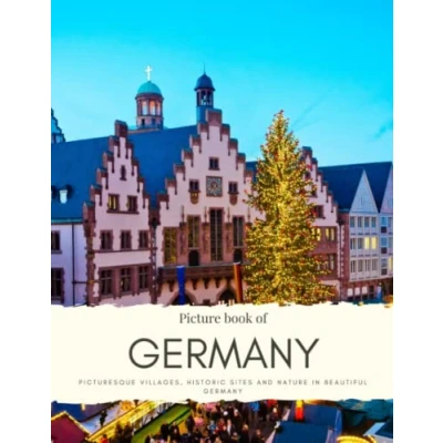Abbildung von Picture Book of Germany: Picturesque Villages, Historic Sites and Nature in Beautiful Germany Also see the capital Berlin, city skyline, medieval ... much more (Travel Coffee Table Books)