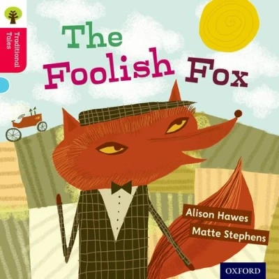 Abbildung von Oxford Reading Tree Traditional Tales: Level 4: The Foolish Fox