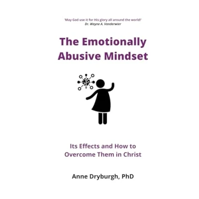Abbildung von The Emotionally Abusive Mindset: Its Effects and How to Overcome Them in Christ (Overcoming Emotional Abuse)