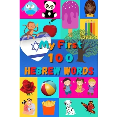 Abbildung von My First 100 Hebrew Words: Learn for Kids &amp; Toddlers Wordbook : Nice Pictures with English Words Colored Book