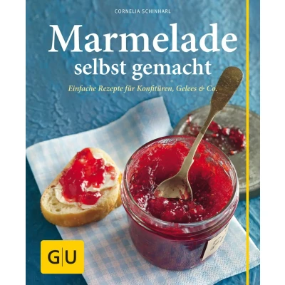 Abbildung von Marmelade selbst gemacht: Über 75 einfache Rezepte für Konfitüren, Gelees &amp; Co.