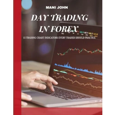Abbildung von Day Trading in Forex: 15 Chart Indicators Every Trader Should Practice