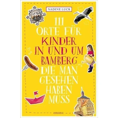 Abbildung von 111 Orte für Kinder in und um Bamberg, die man gesehen haben muss