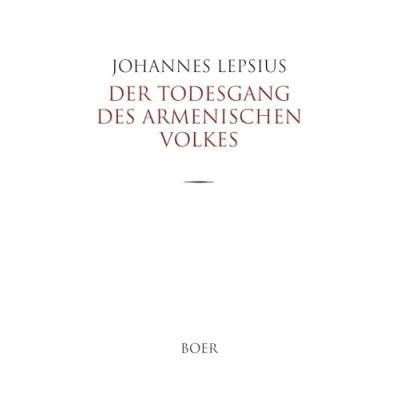 Abbildung von der Todesgang des Armenischen Volkes: Bericht über das Schicksal Volkes in Türkei während Weltkrieges