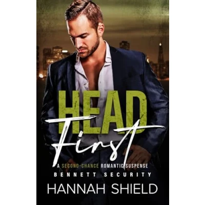 Abbildung von Head First: A Second Chance Romantic Suspense (Bennett Security, Band 2)