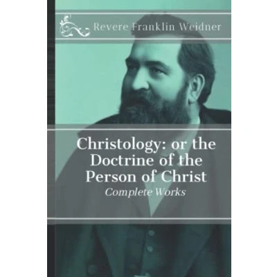 Abbildung von Christology: or the Doctrine of Person Christ