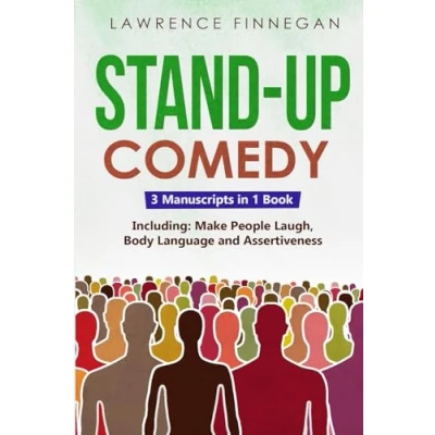 Abbildung von Stand Up Comedy: 3 in 1 Guide to Master Writing Jokes, Improv Sketch Comedy, Learn Humor &amp; How Be Funny (Communication Skills, Band 22)