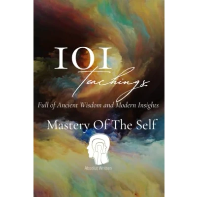 Abbildung von 101 Teachings for Enlightenment. Ancient Wisdom and Modern Insights. The Mastery of Self.