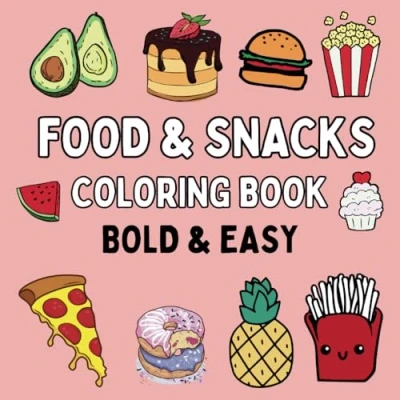 Abbildung von Food &amp; Snacks Coloring Book:: Simple and Easy Designs for Adults Kids (Bold Easy)