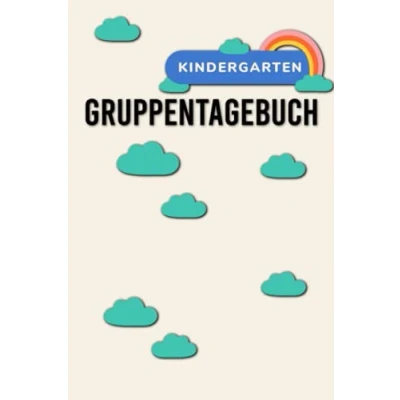 Abbildung von Gruppentagebuch: Logbuch zum Planen und Strukturieren des Erzieher Alltags im Kindergarten, Kita oder Krippe