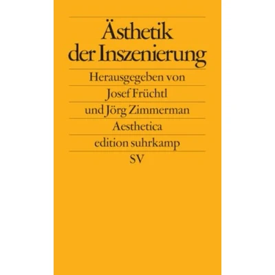Abbildung von Ästhetik der Inszenierung: Dimensionen eines künstlerischen, kulturellen und gesellschaftlichen Phänomens (edition suhrkamp)