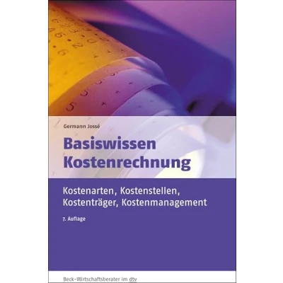 Abbildung von Basiswissen Kostenrechnung: Kostenarten, Kostenstellen, Kostenträger, Kostenmanagement (dtv Beck Wirtschaftsberater)