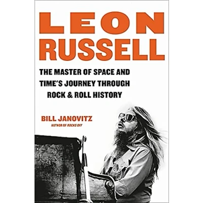 Abbildung von Leon Russell: The Master of Space and Time&#039;s Journey Through Rock &amp; Roll History