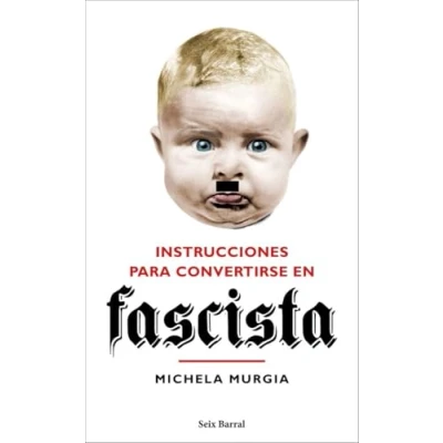 Abbildung von Instrucciones para convertirse en fascista (Los Tres Mundos)