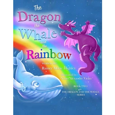 Abbildung von The Dragon, Whale and Rainbow (The Dragon &amp; Series, Band 2)