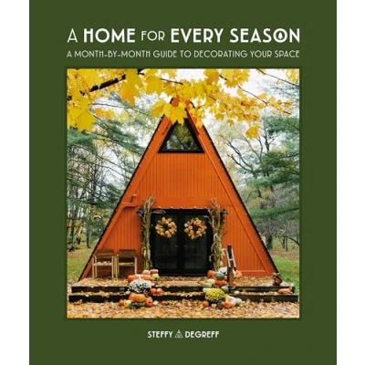 Abbildung von A Home for Every Season: Month by Guide to Decorating Your Space