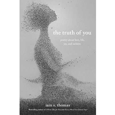 Abbildung von The Truth of You: Poetry About Love, Life, Joy, and Sadness (The Souls Trilogy)