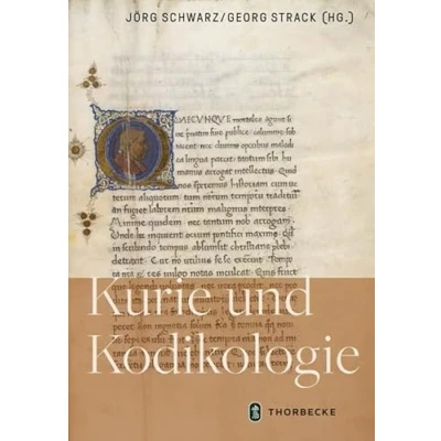 Abbildung von Kurie und Kodikologie: Festschrift für Claudia Märtl zum 65. Geburtstag