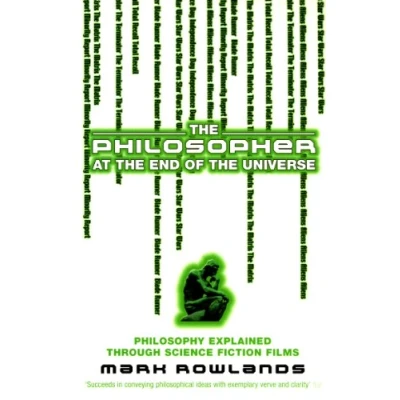 Abbildung von The Philosopher At End Of Universe: Philosophy Explained Through Science Fiction Films