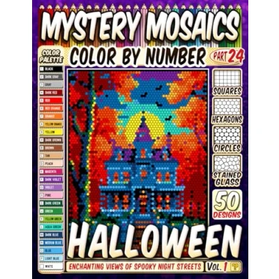 Abbildung von Halloween Night Mystery Mosaic Color by Number: 50 Enchanting Views of Spooky Streets in Squares, Hexagons, Stained Glass, and Circles