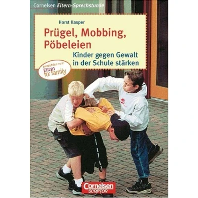 Abbildung von Cornelsen Eltern Sprechstunde: Prügel, Mobbing, Pöbeleien: Kinder gegen Gewalt in der Schule stärken