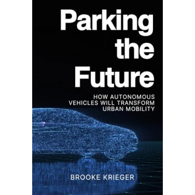 Abbildung von Parking the Future: How Autonomous Vehicles Will Transform Urban Mobility