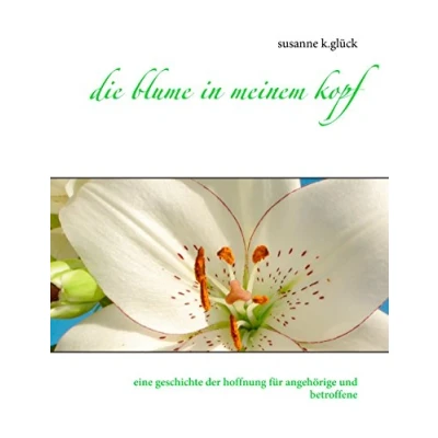 Abbildung von die blume in meinem kopf: eine geschichte der hoffnung
