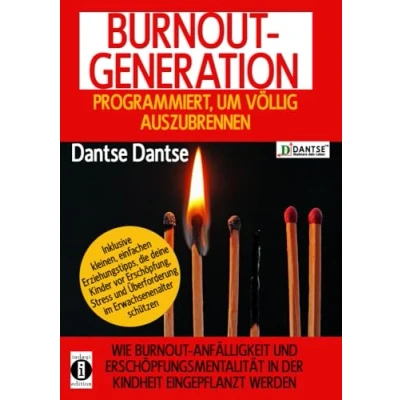 Abbildung von Burnout GENERATION programmiert, um völlig auszubrennen: Wie Anfälligkeit und Erschöpfungsmentalität in der Kindheit eingepflanzt werden