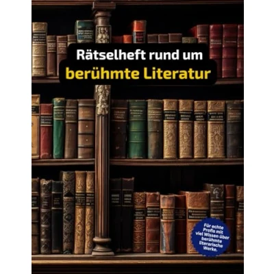 Abbildung von Rätselheft rund um berühmte Literatur.: Kreuzworträtsel, Suchworträtsel und Quizfragen für Kenner Literatur.