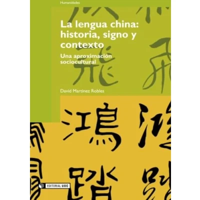 Abbildung von La lengua china: historia, signo y contexto. Una aproximación sociocultural (Manuales, Band 56)