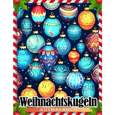Abbildung von Weihnachtskugeln Ausmalbuch: Wunderschöne Illustrationen für Kinder und Erwachsene zur Stressreduzierung Entspannung Geschenke Weihnachten
