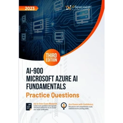 Abbildung von AI 900: Microsoft Azure Fundamentals +200 Exam Practice Questions with Detailed Explanations and Reference Links: Third Edition 2023