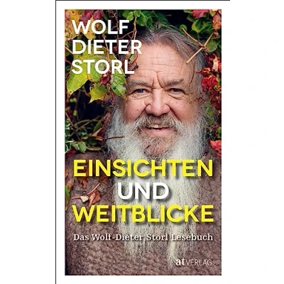 Abbildung von Einsichten und Weitblicke: Das Wolf Dieter Storl Lesebuch