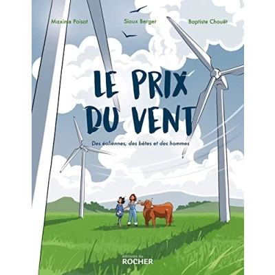 Abbildung von Le prix du vent: des éoliennes, bêtes et hommes