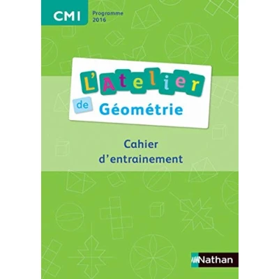 Abbildung von Ateliers de géométrie Cahier l&#039;élève CM1: d&#039;entraînement