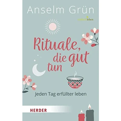 Abbildung von Rituale, die gut tun: Jeden Tag erfüllter leben