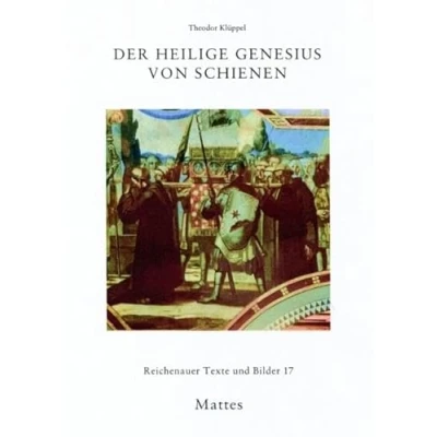 Abbildung von Der heilige Genesius von Schienen (Reichenauer Texte und Bilder)