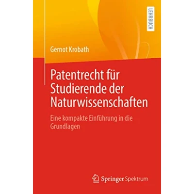 Abbildung von Patentrecht für Studierende der Naturwissenschaften: Eine kompakte Einführung in die Grundlagen