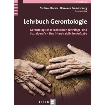 Abbildung von Lehrbuch Gerontologie: Gerontologisches Fachwissen für Pflege und Sozialberufe Eine interdisziplinäre Aufgabe